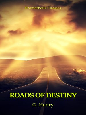 cover image of Roads of Destiny (Prometheus Classics)